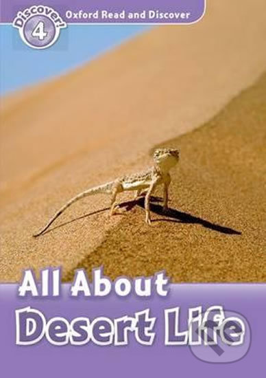 Oxford Read and Discover: Level 4 - All ABout Desert Life