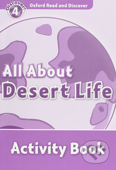 Oxford Read and Discover: Level 4 - All ABout Desert Life Activity Book