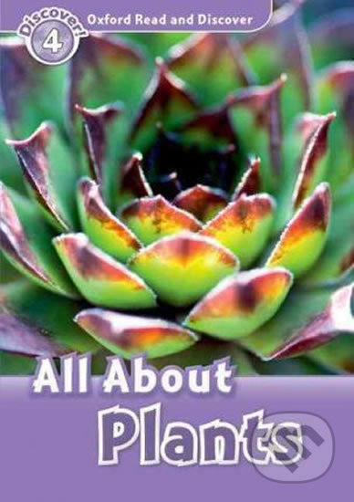 Oxford Read and Discover: Level 4 - All ABout Plant Life