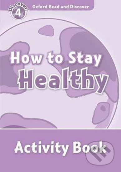 Oxford Read and Discover: Level 4 - How to Stay Healthy Activity Book