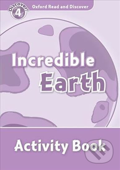 Oxford Read and Discover: Level 4 - Incredible Earth Activity Book