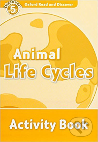 Oxford Read and Discover: Level 5 - Animal Life Cycles Activity Book