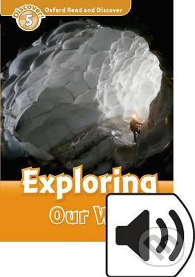 Oxford Read and Discover: Level 5 - Exploring Our World with Mp3 Pack