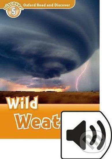 Oxford Read and Discover: Level 5 - Wild Weather with Mp3 Pack