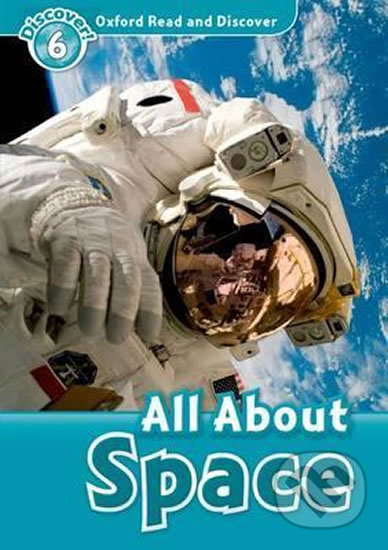Oxford Read and Discover: Level 6 - All ABout Space