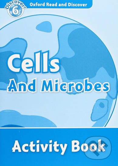Oxford Read and Discover: Level 6 - Cells and Microbes Activity Book