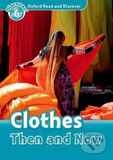 Oxford Read and Discover: Level 6 - Clothes Then and Now