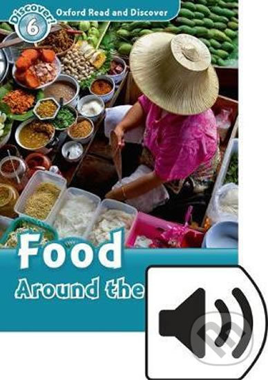 Oxford Read and Discover: Level 6 - Food Around the World with Mp3 Pack