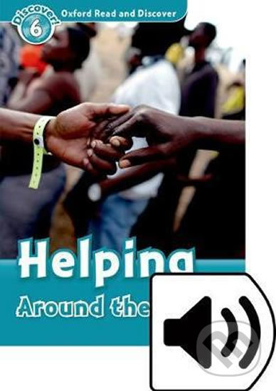 Oxford Read and Discover: Level 6 - Helping Around the World with Mp3 Pack