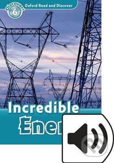 Oxford Read and Discover: Level 6 - Incredible Energy with Mp3 Pack