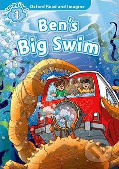 Oxford Read and Imagine: Level 1 - Ben´s Big Swim
