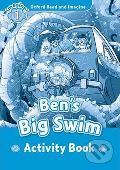 Oxford Read and Imagine: Level 1 - Ben´s Big Swim Activity Book