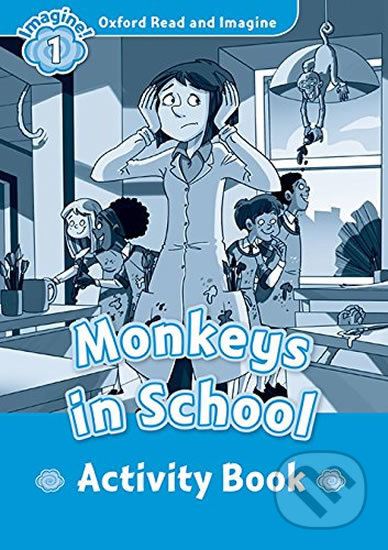 Oxford Read and Imagine: Level 1 - Monkeys in School Activity Book