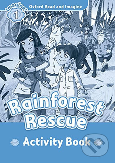 Oxford Read and Imagine: Level 1 - Rainforest Rescue Activity Book