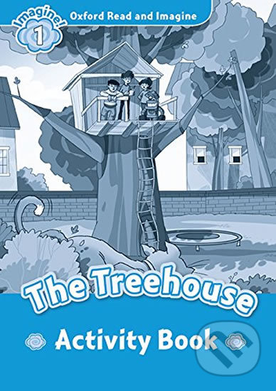 Oxford Read and Imagine: Level 1 - The Treehouse Activity Book