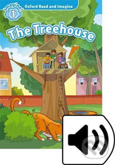 Oxford Read and Imagine: Level 1 - The Treehouse with Mp3 Pack