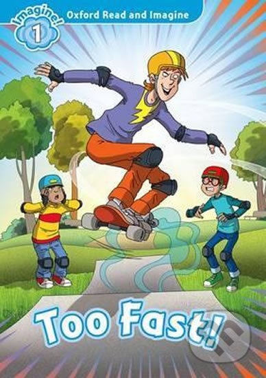 Oxford Read and Imagine: Level 1 - Too Fast