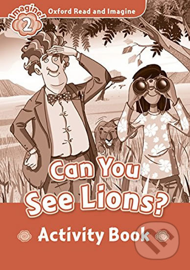 Oxford Read and Imagine: Level 2 - Can You See Lions? Activity Book