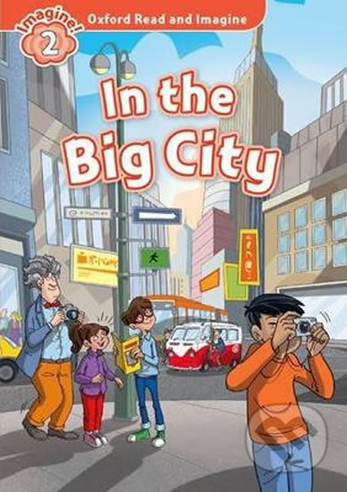 Oxford Read and Imagine: Level 2 - In the Big City