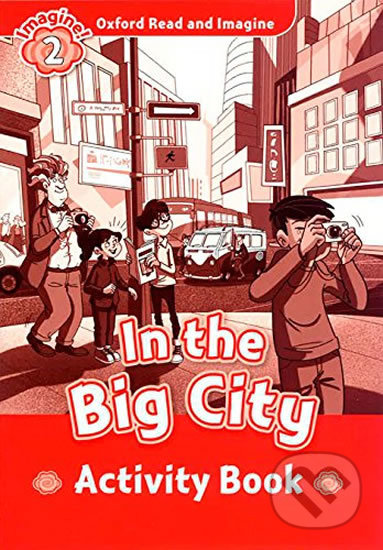 Oxford Read and Imagine: Level 2 - In the Big City Activity Book