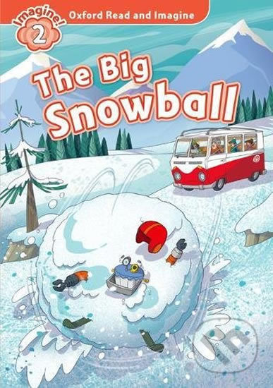 Oxford Read and Imagine: Level 2 - The Big Snowball