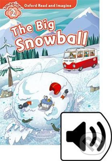 Oxford Read and Imagine: Level 2 - The Big Snowball with Audio Mp3 Pack