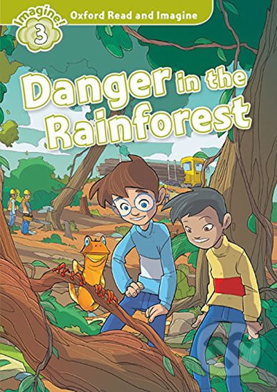 Oxford Read and Imagine: Level 3 - Danger in the Rainforest with Audio Mp3 Pack