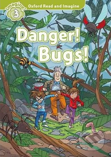 Oxford Read and Imagine: Level 3 - Danger! Bugs!
