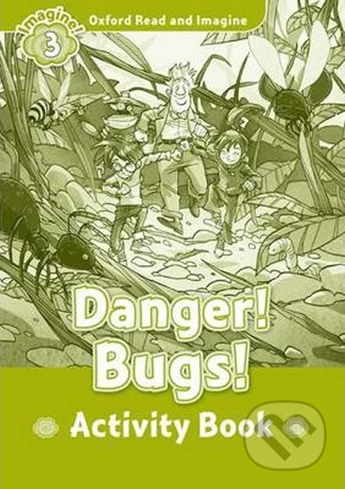 Oxford Read and Imagine: Level 3 - Danger! Bugs! Activity Book