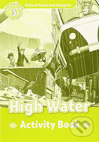 Oxford Read and Imagine: Level 3 - High Water Activity Book