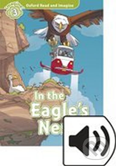 Oxford Read and Imagine: Level 3 - In the Eagles Nest with Audio Mp3 Pack
