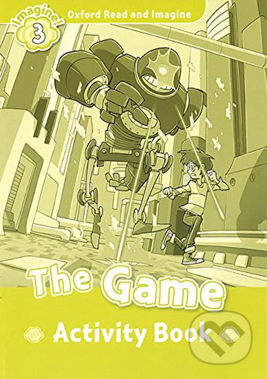 Oxford Read and Imagine: Level 3 - The Game Activity Book