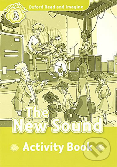 Oxford Read and Imagine: Level 3 - The New Sound Activity Book