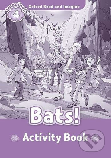 Oxford Read and Imagine: Level 4 - Bats! Activity Book