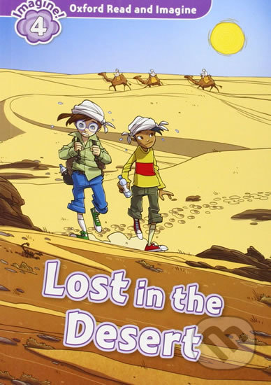 Oxford Read and Imagine: Level 4 - Lost in the Desert
