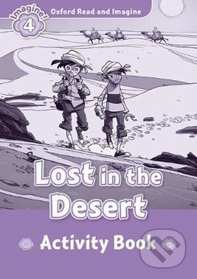 Oxford Read and Imagine: Level 4 - Lost in the Desert Activity Book