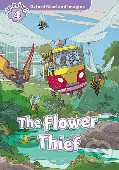 Oxford Read and Imagine: Level 4 - The Flower Thief