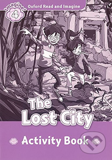 Oxford Read and Imagine: Level 4 - The Lost City Activity Book