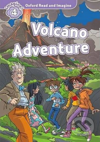Oxford Read and Imagine: Level 4 - Volcano Adventure