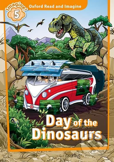 Oxford Read and Imagine: Level 5 - Day of the Dinosaurs