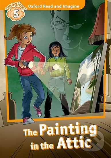 Oxford Read and Imagine: Level 5 - The Painting in the Attic