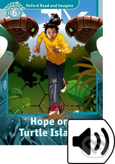 Oxford Read and Imagine: Level 6 - Hope on Turtle Island with Audio Mp3 Pack