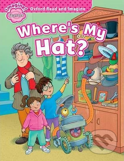 Oxford Read and Imagine: Level Starter - Where´s My Hat?