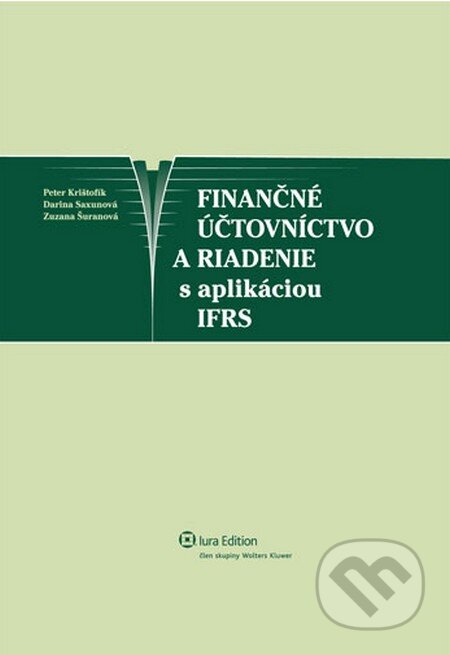 Finančné účtovníctvo a riadenie s aplikáciou IFRS - Peter Krištofík, Darina Saxunová, Zuzana Šuranová