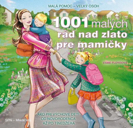 1001 malých rád nad zlato pre mamičky