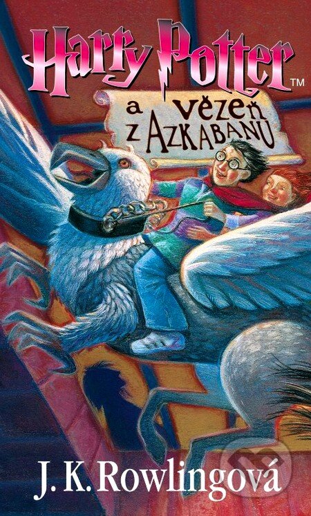 Harry Potter a Vězeň z Azkabanu - J.K. Rowling