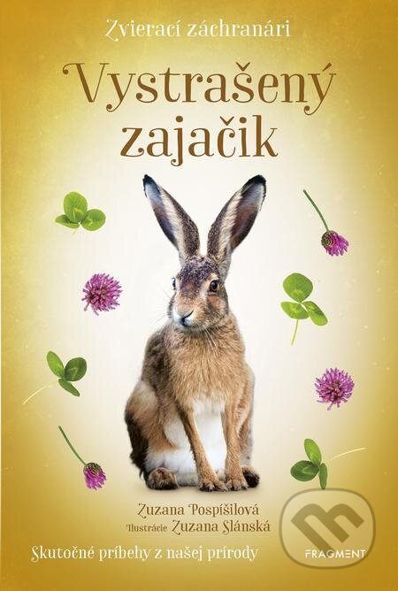 Zvierací záchranári: Vystrašený zajačik - Zuzana Pospíšilová, Zuzana Slánská (ilustrátor)
