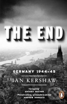 The End: Germany 1944-45 - Ian Kershaw