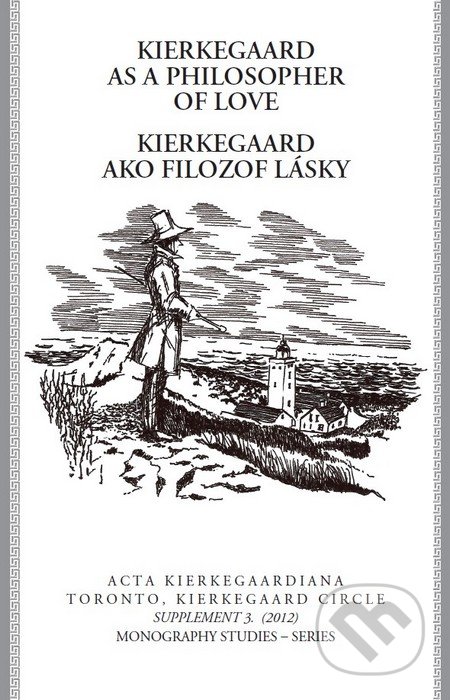 Kierkegaard as a philosopfer of love / Kierkegaard ako filozof lásky - 