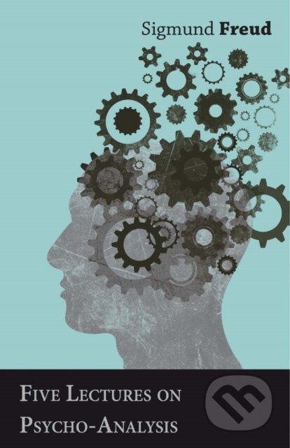 Five Lectures on Psycho-Analysis